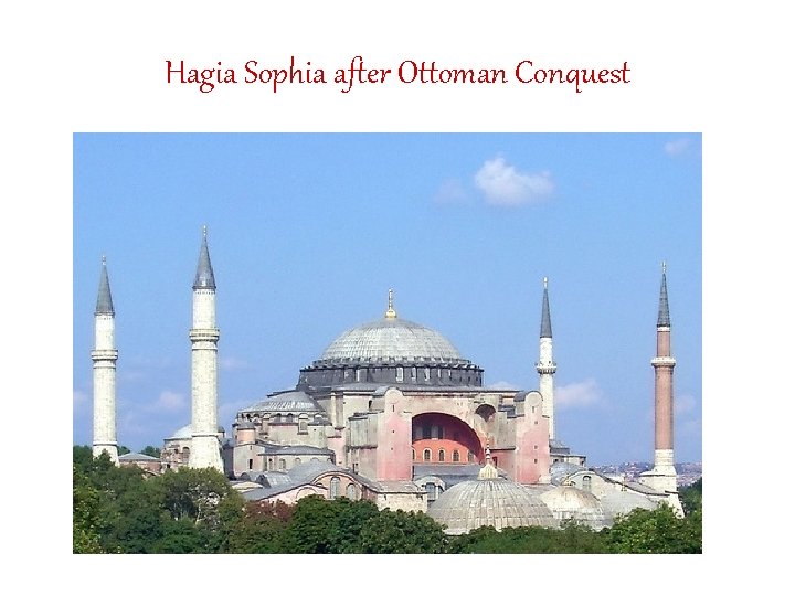 Hagia Sophia after Ottoman Conquest 