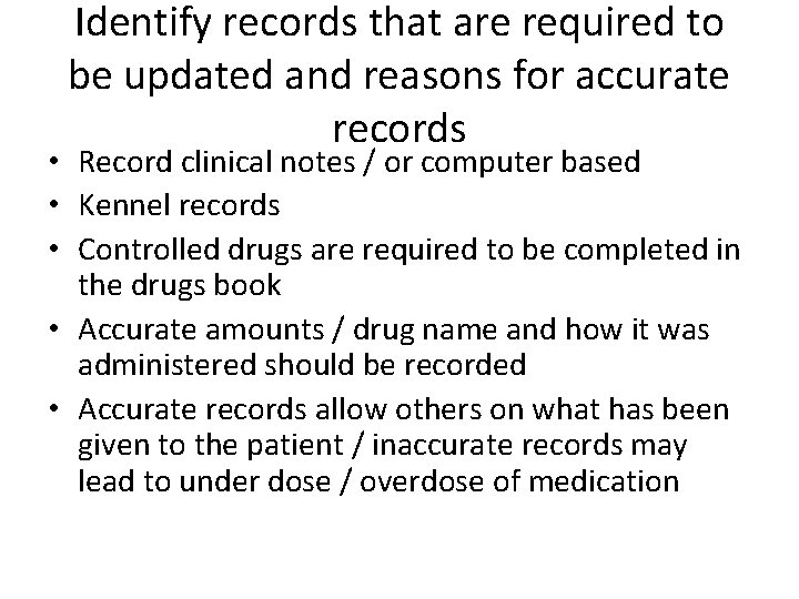 Identify records that are required to be updated and reasons for accurate records •