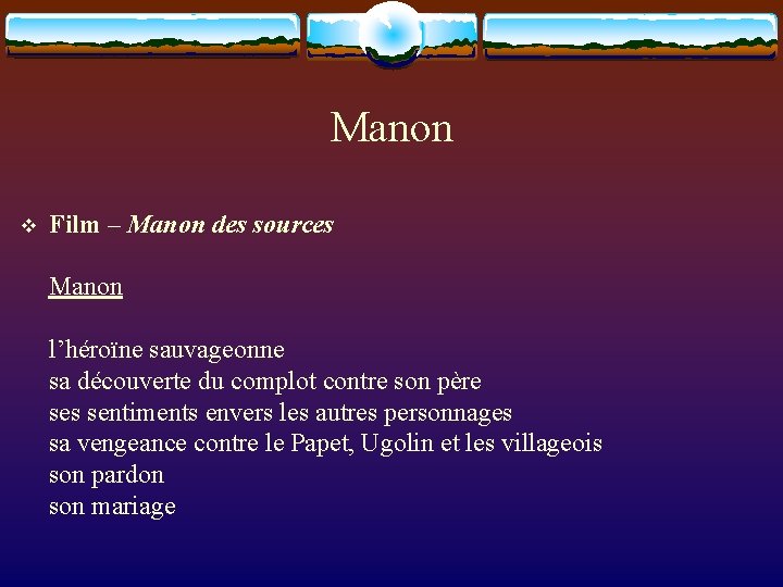 Manon v Film – Manon des sources Manon l’héroïne sauvageonne sa découverte du complot