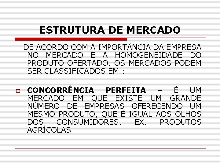 ESTRUTURA DE MERCADO DE ACORDO COM A IMPORT NCIA DA EMPRESA NO MERCADO E