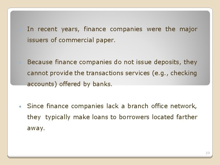  • In recent years, finance companies were the major issuers of commercial paper.