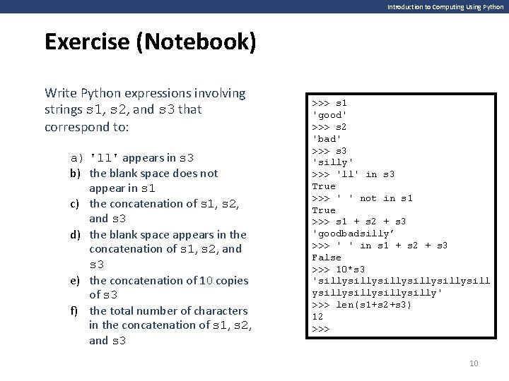 Introduction to Computing Using Python Exercise (Notebook) Write Python expressions involving strings s 1,