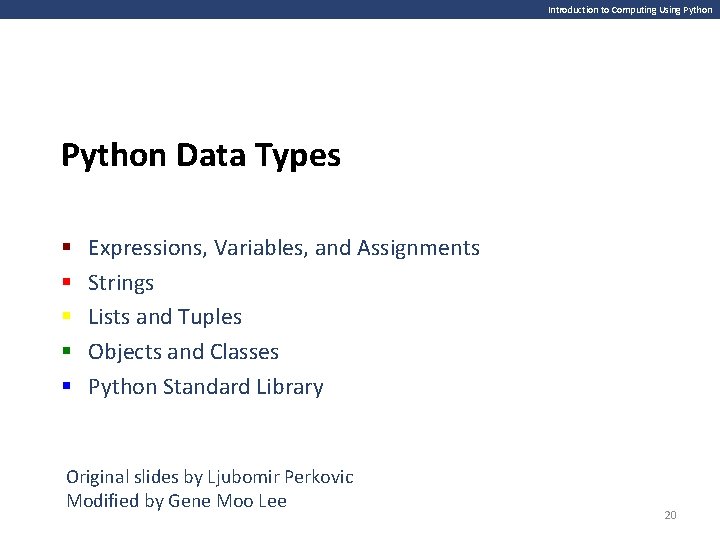 Introduction to Computing Using Python Data Types § § § Expressions, Variables, and Assignments