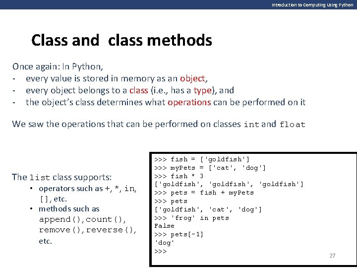 Introduction to Computing Using Python Class and class methods Once again: In Python, -