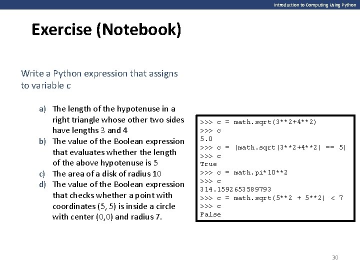 Introduction to Computing Using Python Exercise (Notebook) Write a Python expression that assigns to