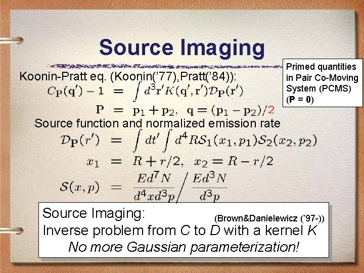 Source Imaging Koonin-Pratt eq. (Koonin(’ 77), Pratt(’ 84)): Primed quantities in Pair Co-Moving System