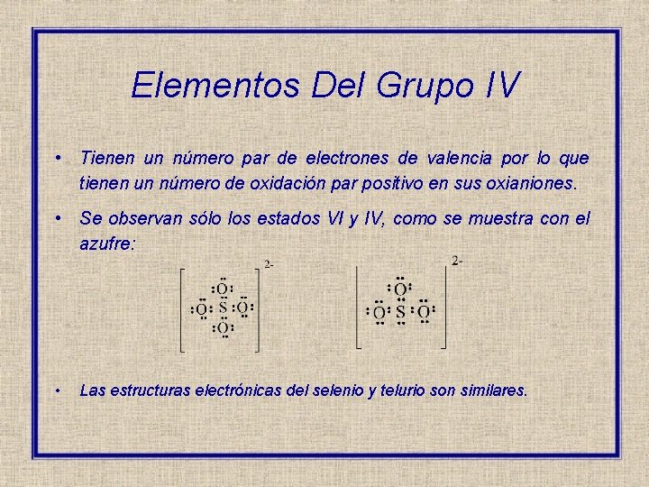 Elementos Del Grupo IV • Tienen un número par de electrones de valencia por