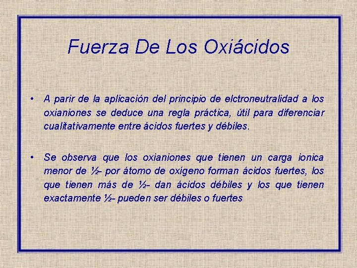 Fuerza De Los Oxiácidos • A parir de la aplicación del principio de elctroneutralidad