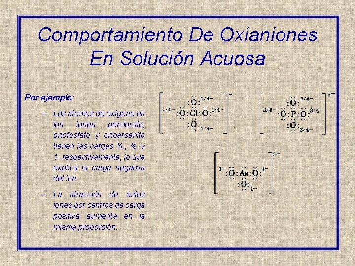 Comportamiento De Oxianiones En Solución Acuosa Por ejemplo: – Los átomos de oxígeno en