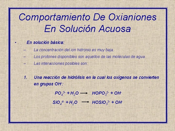 Comportamiento De Oxianiones En Solución Acuosa • En solución básica: – La concentración del