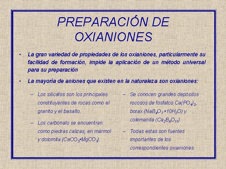 PREPARACIÓN DE OXIANIONES • La gran variedad de propiedades de los oxianiones, particularmente su