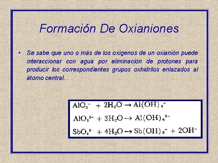 Formación De Oxianiones • Se sabe que uno o más de los oxígenos de