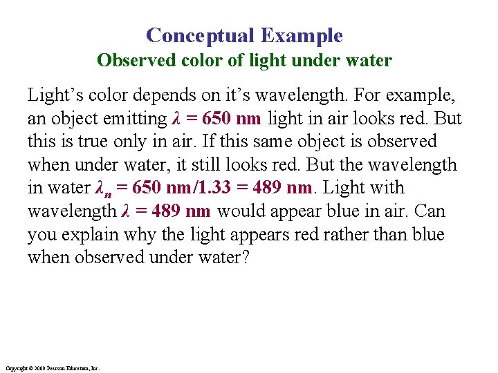Conceptual Example Observed color of light under water Light’s color depends on it’s wavelength.