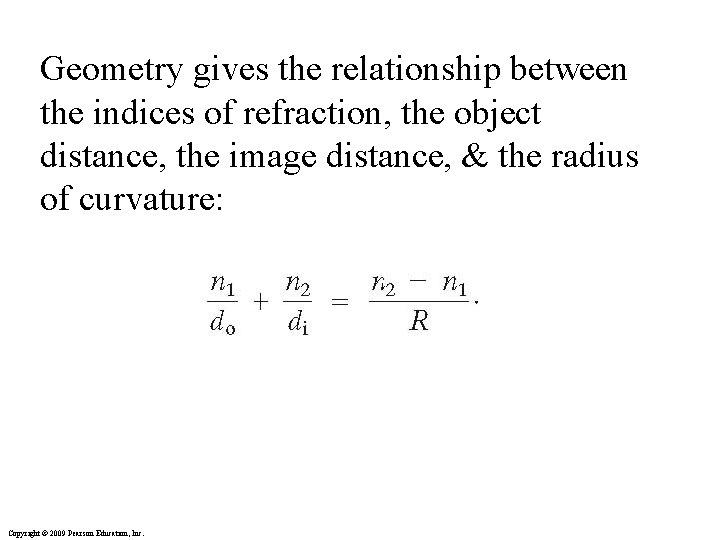 Geometry gives the relationship between the indices of refraction, the object distance, the image
