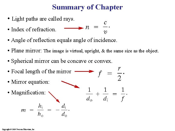 Summary of Chapter • Light paths are called rays. • Index of refraction. •