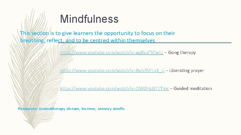 Mindfulness This section is to give learners the opportunity to focus on their breathing,