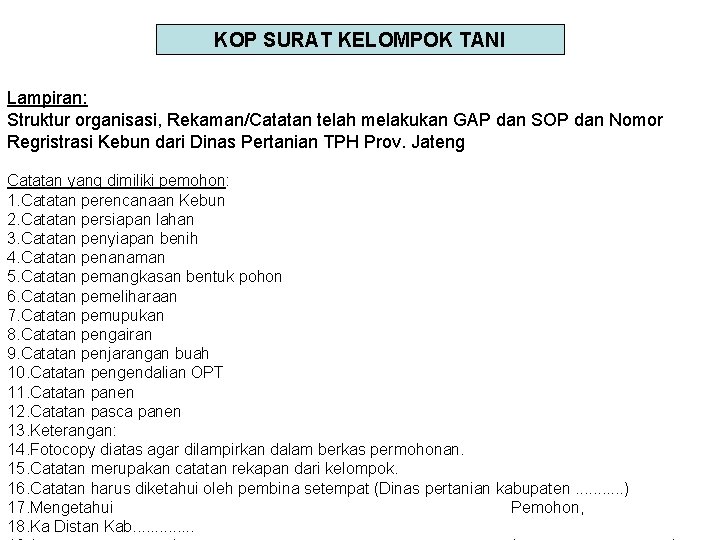 KOP SURAT KELOMPOK TANI Lampiran: Struktur organisasi, Rekaman/Catatan telah melakukan GAP dan SOP dan KOP SURAT KELOMPOK TANI Lampiran: Struktur organisasi, Rekaman/Catatan telah melakukan GAP dan SOP dan