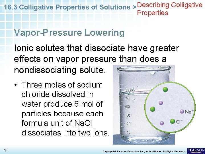 16. 3 Colligative Properties of Solutions > Describing Colligative Properties Vapor-Pressure Lowering Ionic solutes