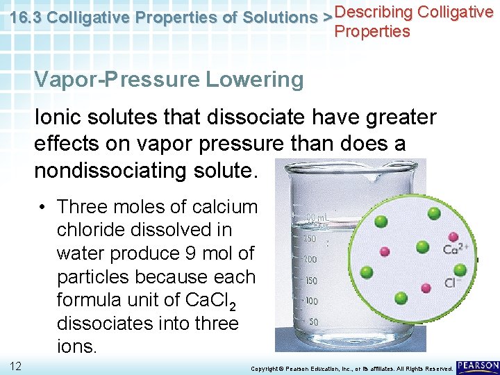 16. 3 Colligative Properties of Solutions > Describing Colligative Properties Vapor-Pressure Lowering Ionic solutes