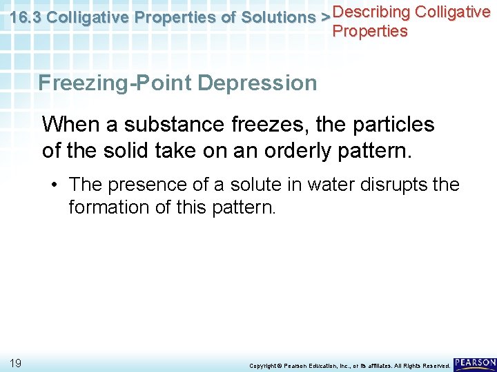 16. 3 Colligative Properties of Solutions > Describing Colligative Properties Freezing-Point Depression When a