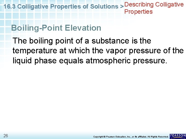 16. 3 Colligative Properties of Solutions > Describing Colligative Properties Boiling-Point Elevation The boiling