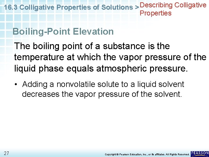 16. 3 Colligative Properties of Solutions > Describing Colligative Properties Boiling-Point Elevation The boiling