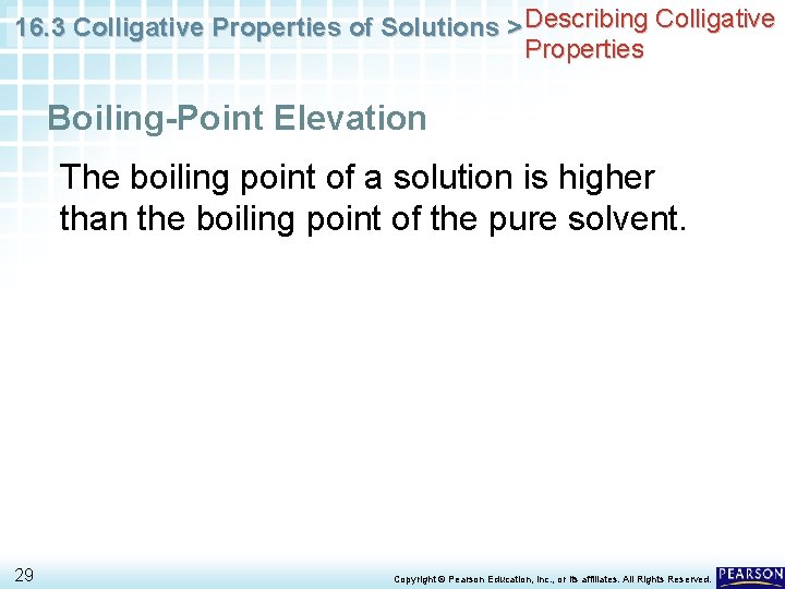 16. 3 Colligative Properties of Solutions > Describing Colligative Properties Boiling-Point Elevation The boiling