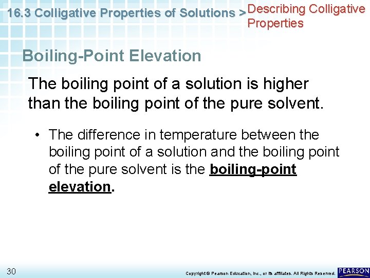 16. 3 Colligative Properties of Solutions > Describing Colligative Properties Boiling-Point Elevation The boiling