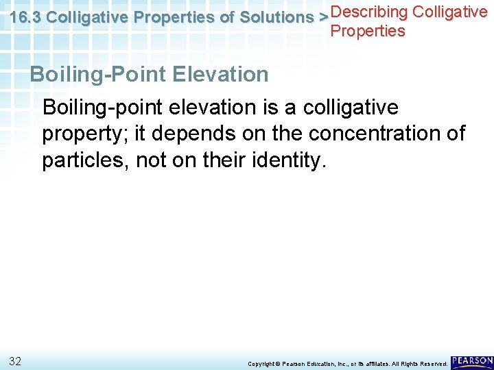 16. 3 Colligative Properties of Solutions > Describing Colligative Properties Boiling-Point Elevation Boiling-point elevation