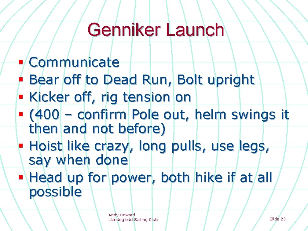 Genniker Launch § § § Communicate Bear off to Dead Run, Bolt upright Kicker