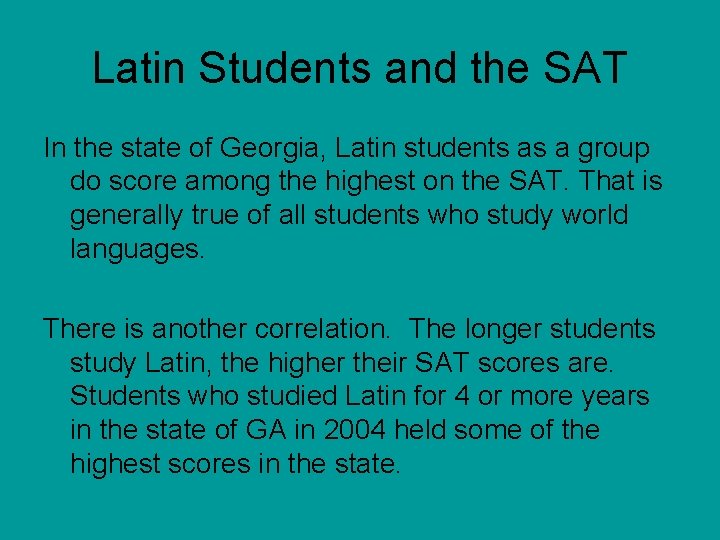 Latin Students and the SAT In the state of Georgia, Latin students as a