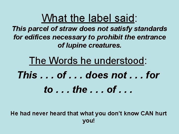What the label said: This parcel of straw does not satisfy standards for edifices