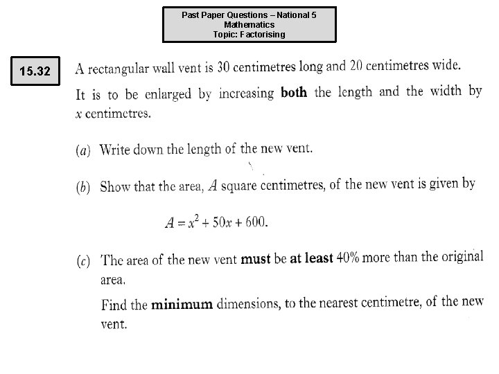 Past Paper Questions – National 5 Mathematics Topic: Factorising 15. 32 