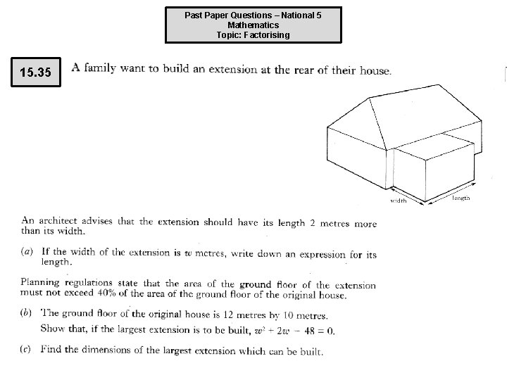 Past Paper Questions – National 5 Mathematics Topic: Factorising 15. 35 