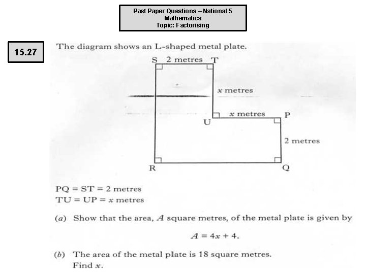 Past Paper Questions – National 5 Mathematics Topic: Factorising 15. 27 