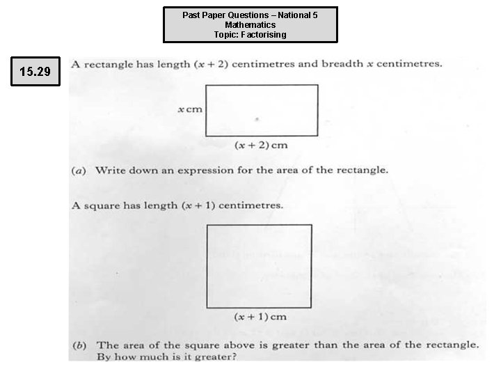 Past Paper Questions – National 5 Mathematics Topic: Factorising 15. 29 