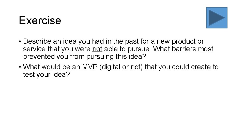 Exercise • Describe an idea you had in the past for a new product