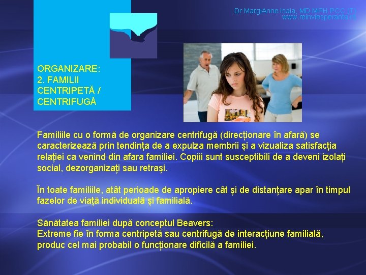 Dr Margi. Anne Isaia, MD MPH PCC (T) www. reinviesperanta. ro ORGANIZARE: 2. FAMILII