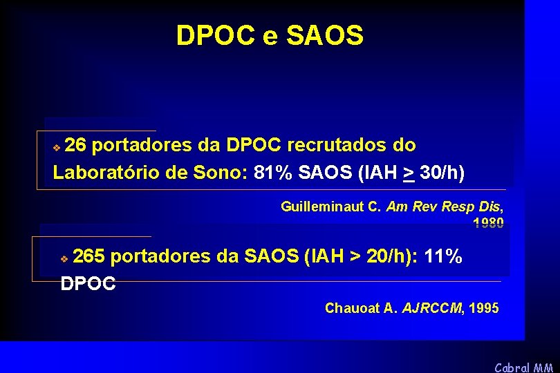 DPOC e SAOS 26 portadores da DPOC recrutados do Laboratório de Sono: 81% SAOS