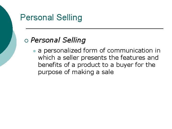 Personal Selling ¡ Personal Selling l a personalized form of communication in which a Personal Selling ¡ Personal Selling l a personalized form of communication in which a