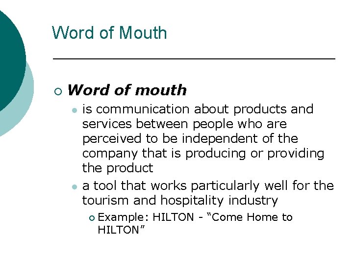 Word of Mouth ¡ Word of mouth l l is communication about products and Word of Mouth ¡ Word of mouth l l is communication about products and
