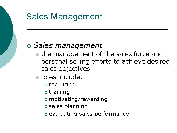Sales Management ¡ Sales management l l the management of the sales force and Sales Management ¡ Sales management l l the management of the sales force and