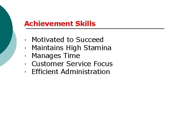 Achievement Skills · Motivated to Succeed · Maintains High Stamina · Manages Time · Achievement Skills · Motivated to Succeed · Maintains High Stamina · Manages Time ·