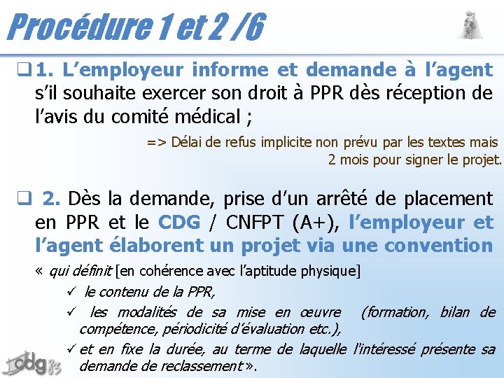 Procédure 1 et 2 /6 q 1. L’employeur informe et demande à l’agent s’il