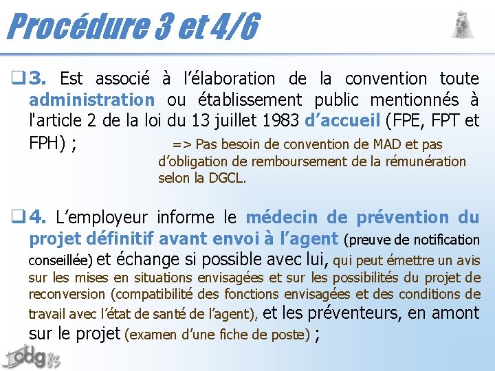 Procédure 3 et 4/6 q 3. Est associé à l’élaboration de la convention toute