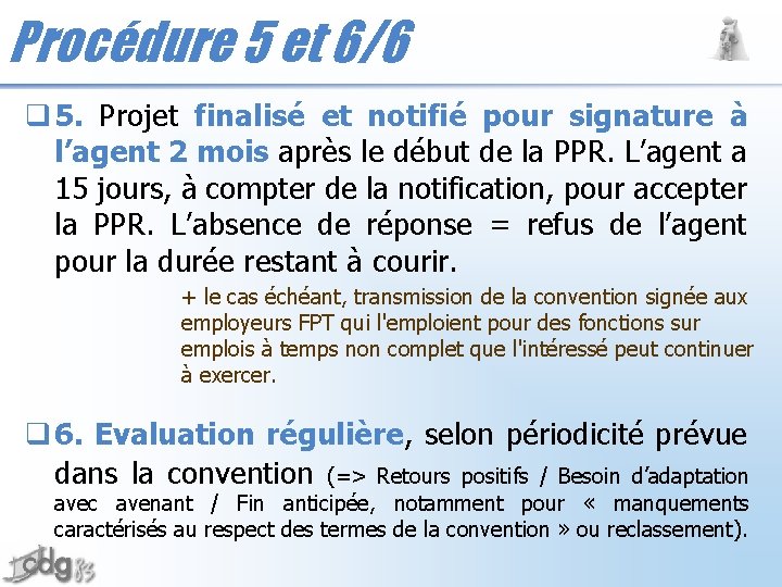 Procédure 5 et 6/6 q 5. Projet finalisé et notifié pour signature à l’agent