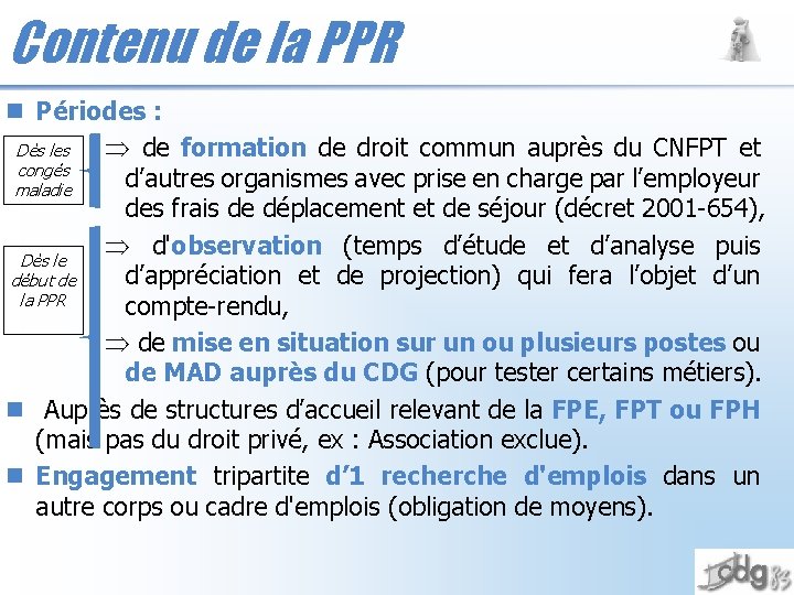 Contenu de la PPR n Périodes : Þ de formation de droit commun auprès