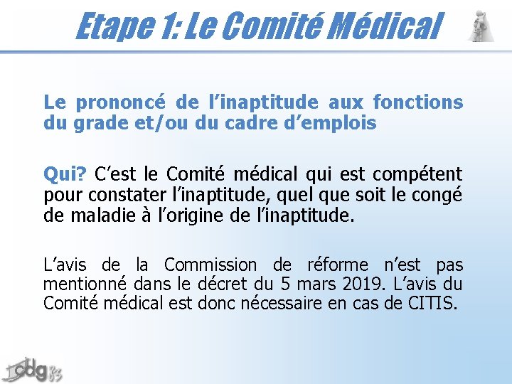 Etape 1: Le Comité Médical Le prononcé de l’inaptitude aux fonctions du grade et/ou