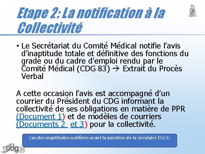 Etape 2: La notification à la Collectivité • Le Secrétariat du Comité Médical notifie