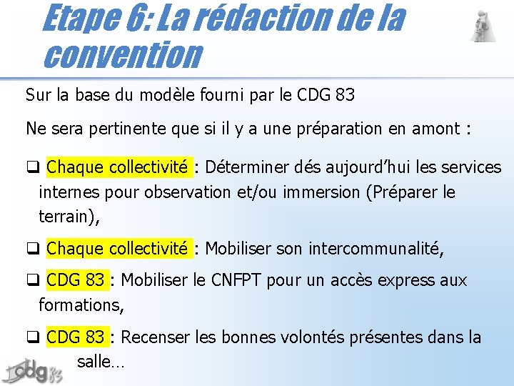 Etape 6: La rédaction de la convention Sur la base du modèle fourni par